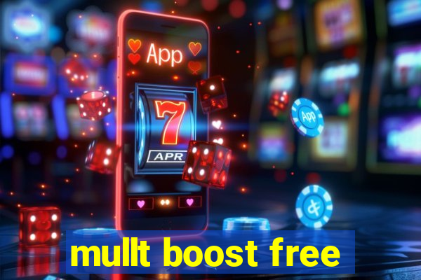 mullt boost free